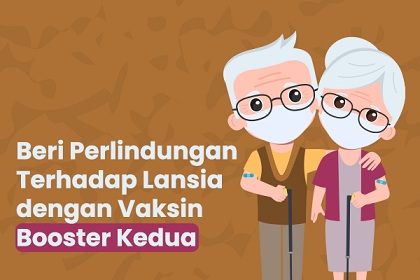 Beri Perlindungan Terhadap Lansia dengan Vaksin Booster Kedua